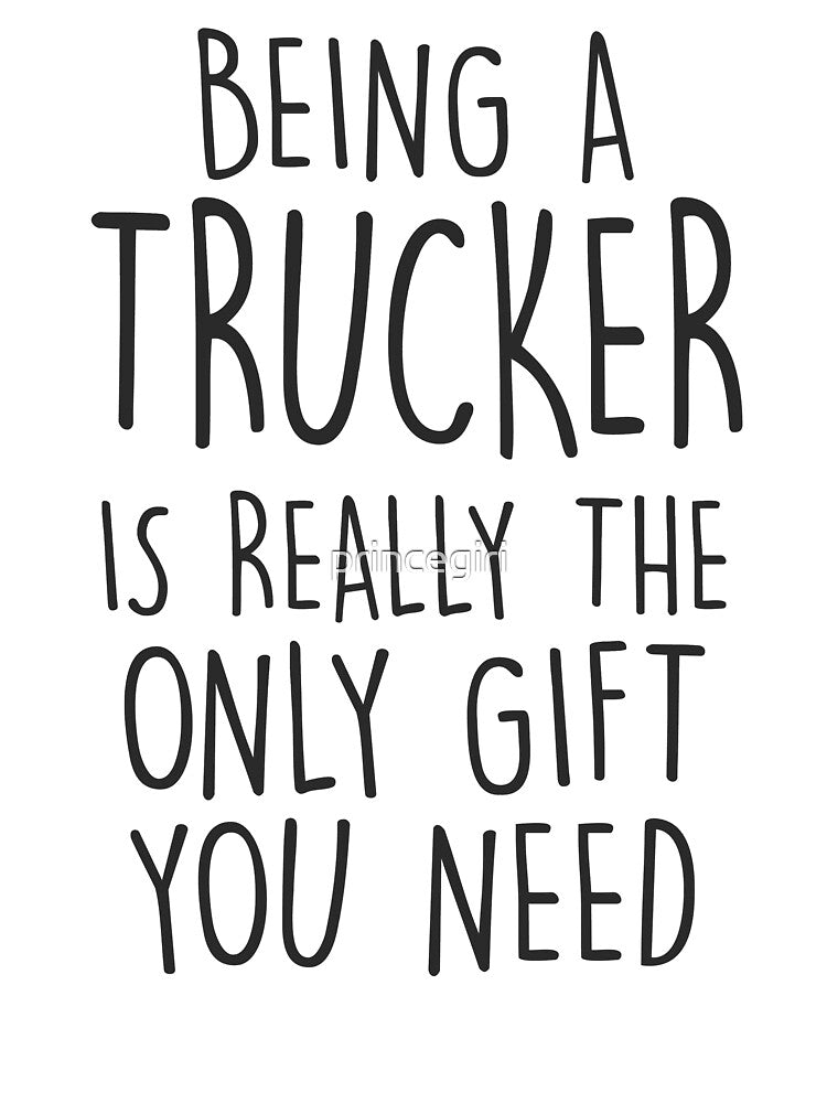 Being A trucker by princegiri