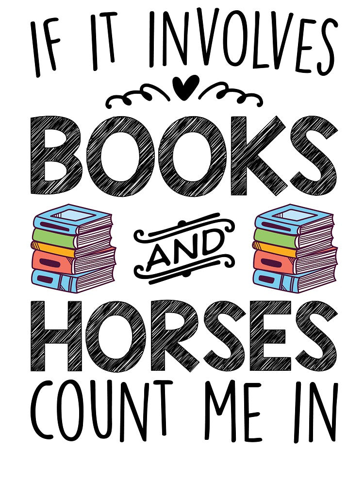 If It Involves Books And Horses Funny by kamrankhan