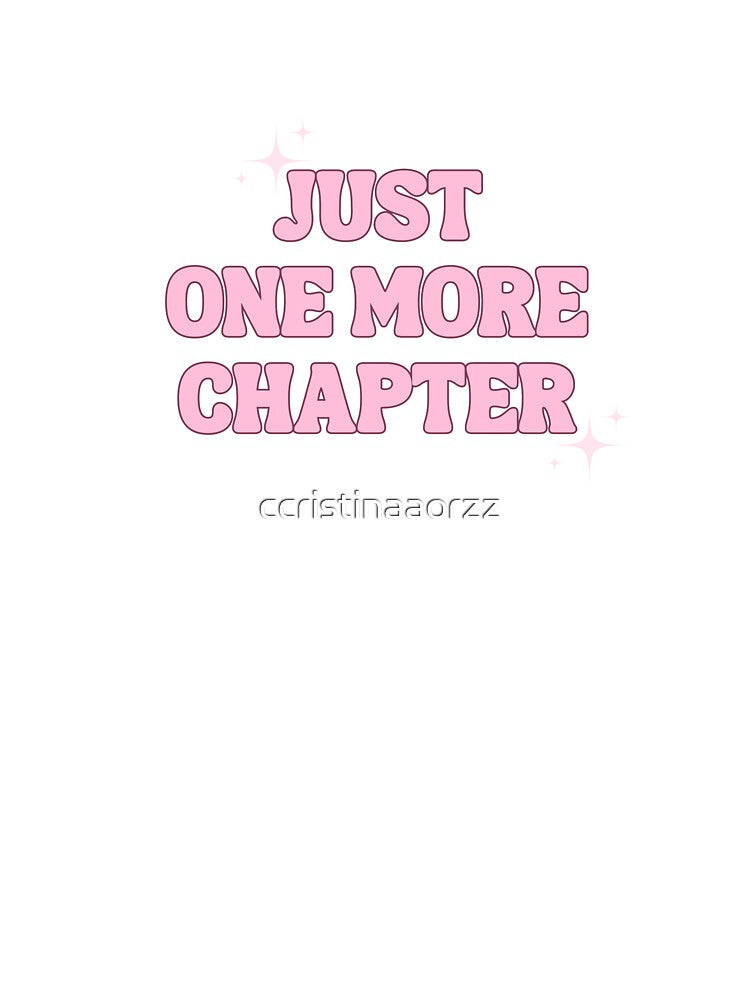 Just one more chapter by ccristinaaorzz