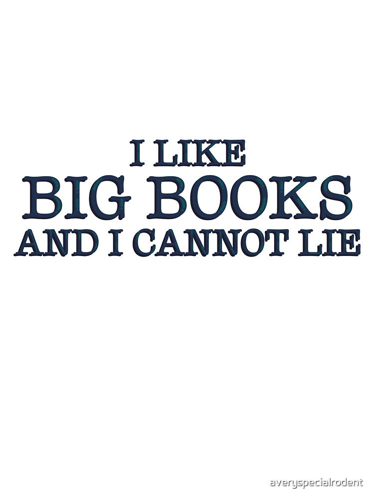 I Love Big Books And I Cannot Lie Funny Bookish Reader Quote Typography Sticker by alexmaushaus