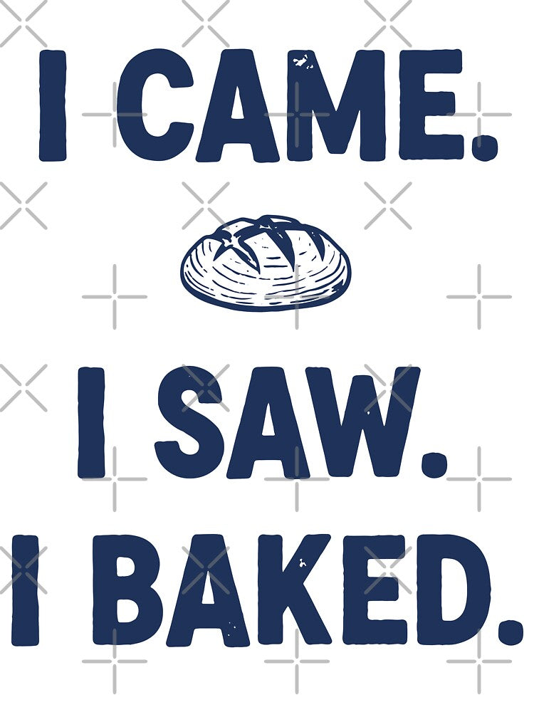 I Came I Saw I Baked Sourdough Bread Baking by LuminOrb