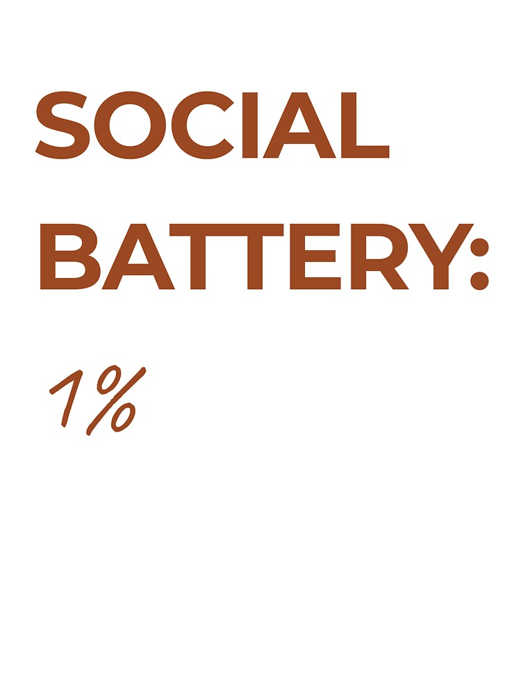 SOCIAL BATTERY 1% by itsnoviashop