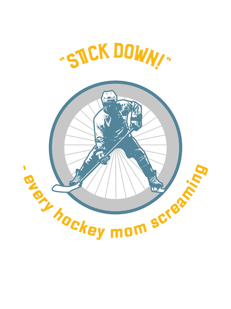 Stick Down- hockey quotes by WdWeaver-Merch