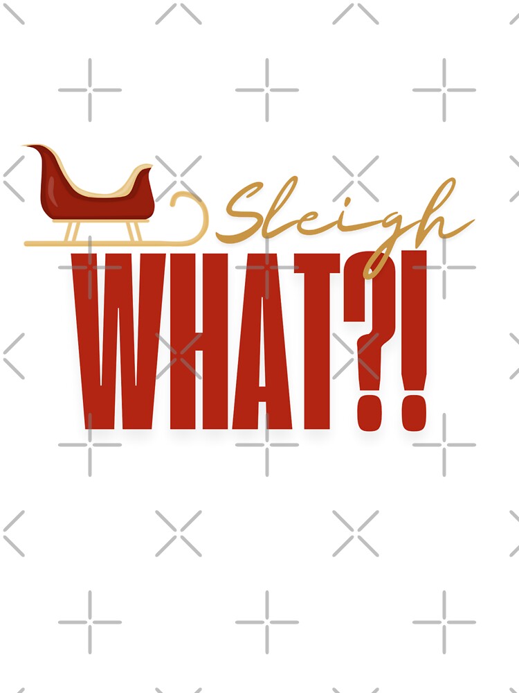 SLEIGH what?! by EverythingMaria