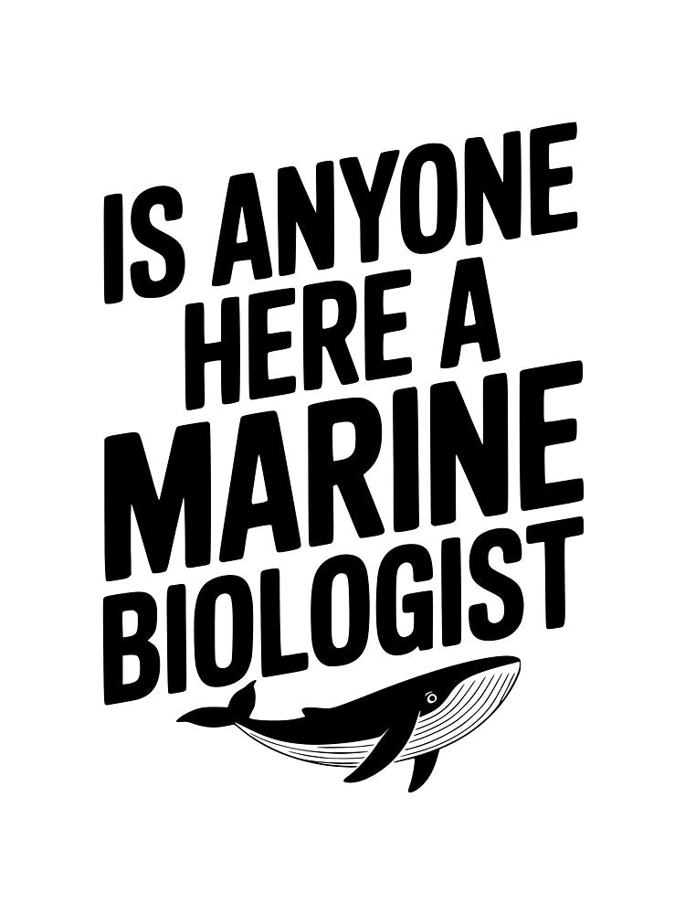 Is Anyone Here a Marine Biologist by Frank Ring Unisex