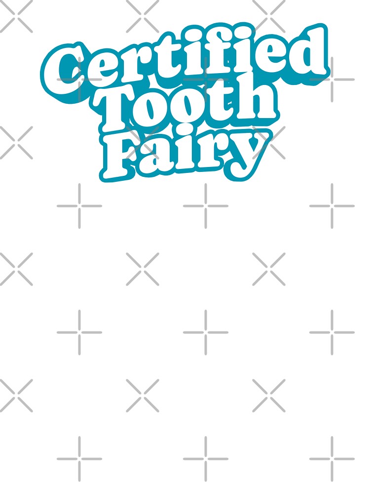 Certified Tooth Fairy | Dentist | Funny | Cute by The Turquoise Brush