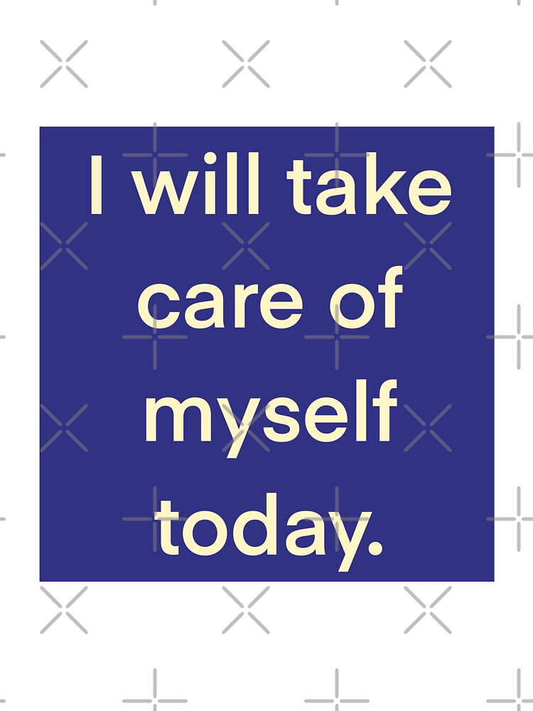 I will take care of myself today by JessicaTukaj