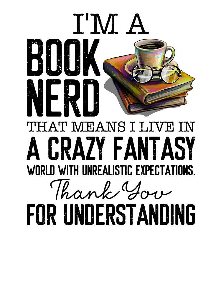 I'm A Book Nerd I Live In Crazy Fantasy World by SunsetGloww