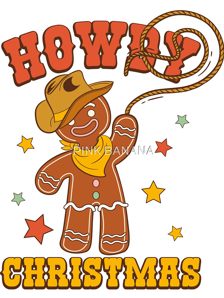 HOWDY CHRISTMAS by PINK BANANA