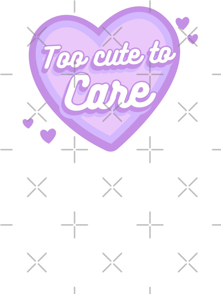 Too Cute to Care Pastel Heart Aesthetic Girly Pinkcore Design by FusionTeeDesign