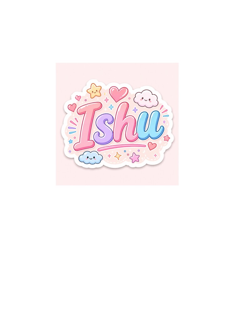 Ishu Cute Kawaii Sticker | Pastel Aesthetic Name Design | Soft Girl Cute Typography by Ishratparween11