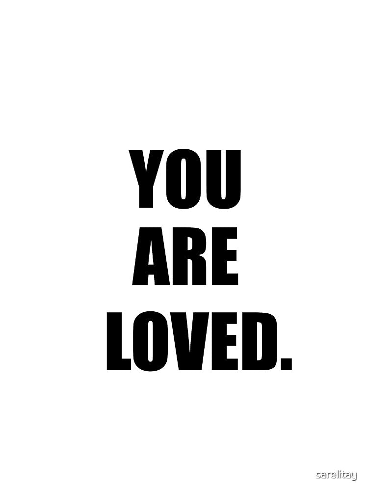 You Are Loved by sarelitay