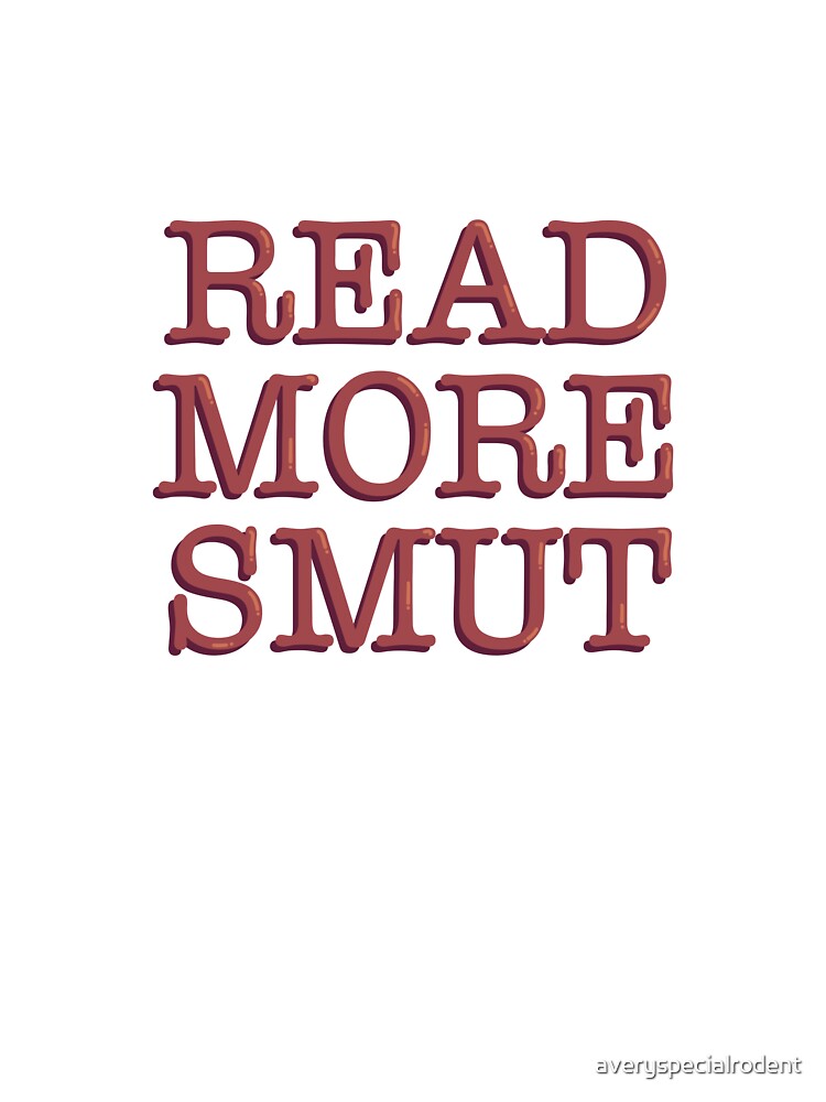 Read More Smut Funny Bookish Reader Quote Typography Sticker by alexmaushaus