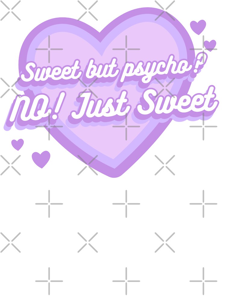 Sweet but Psycho No Just Sweet Pastel Heart Aesthetic Girly Design by FusionTeeDesign