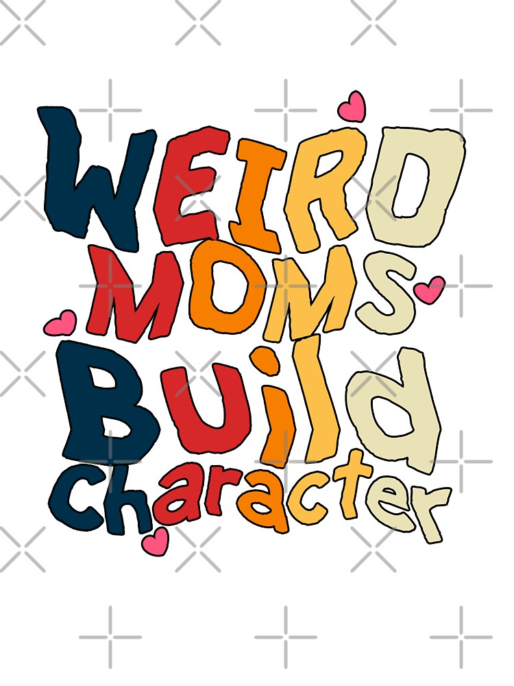 groovy weird moms build character humor by kimart18