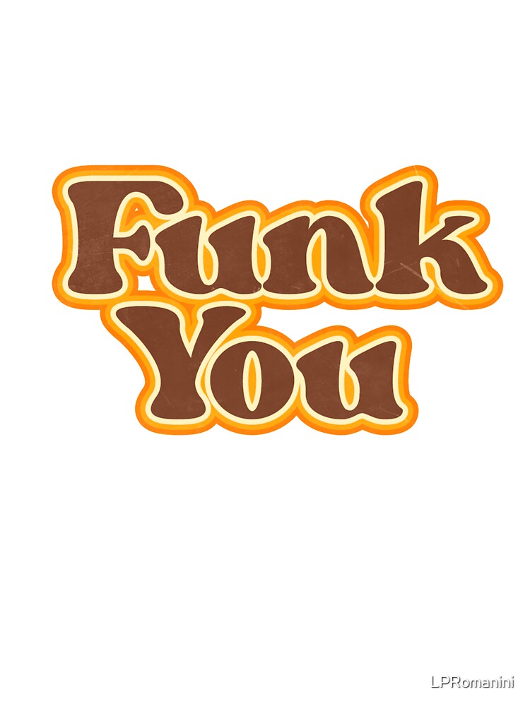FUNK YOU by LPRomanini