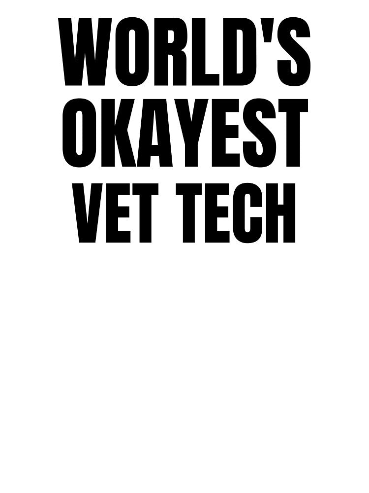 World's Okayest Vet tech by GoDPI
