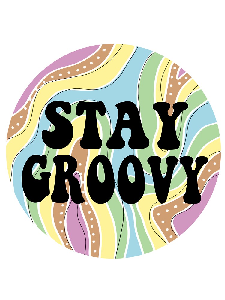Stay Groovy by Chelsie White