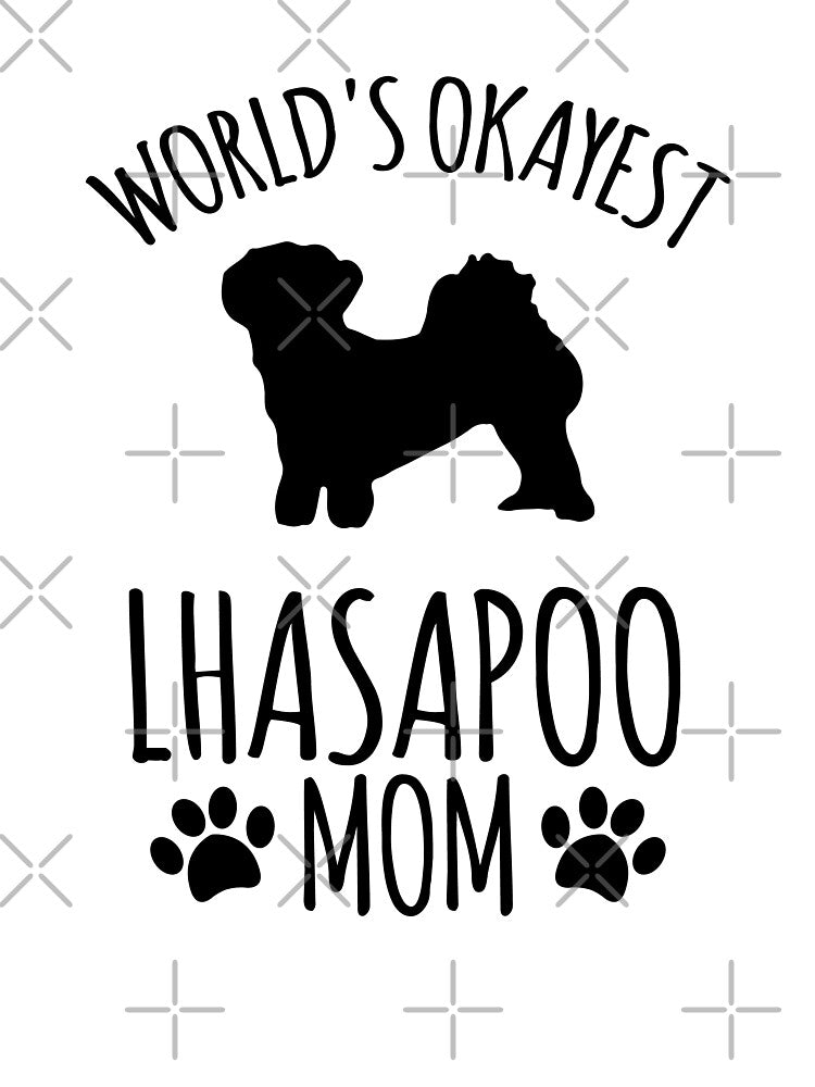 Worlds Okayest Lhasapoo Mom - Dog Mom by kindxinn