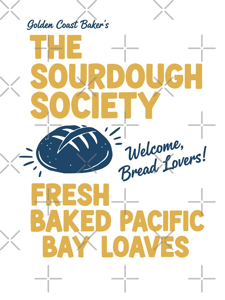 Sourdough Bread Baking Baker Sourdough Society by LuminOrb
