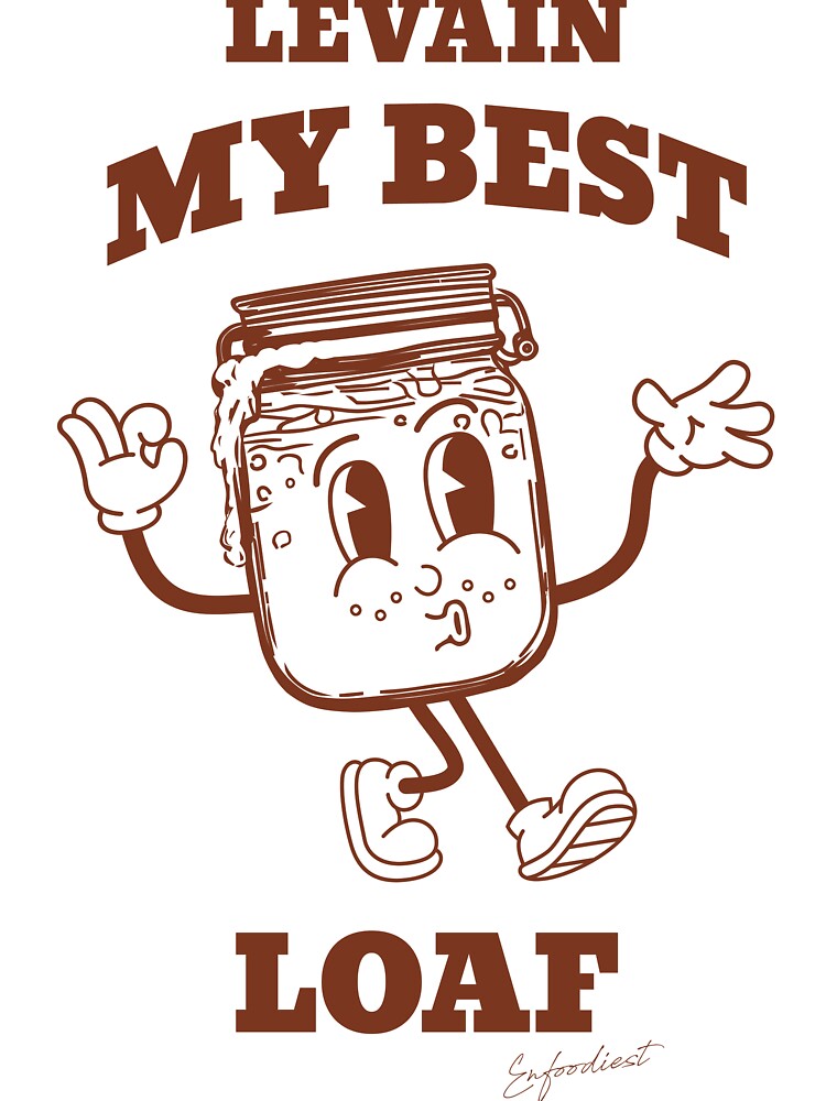 Funny Sourdough Shirt! Levain My Best Life Sourdough Starter Baking T-Shirt by enfoodiest