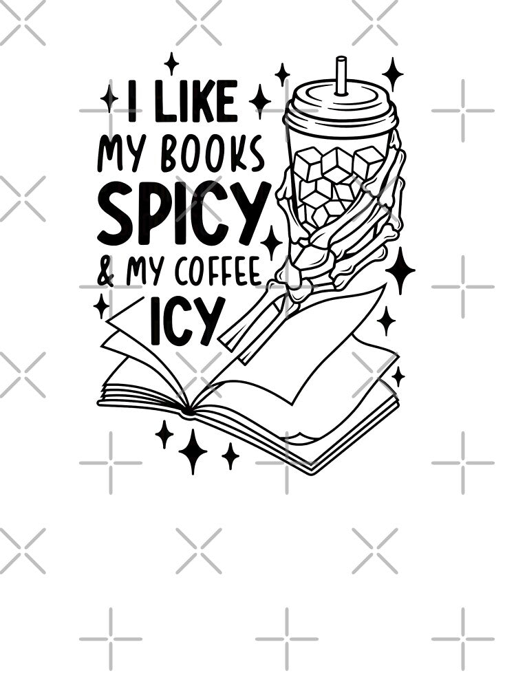 I Like My Books Spicy & My Coffee Icy by FWBooks