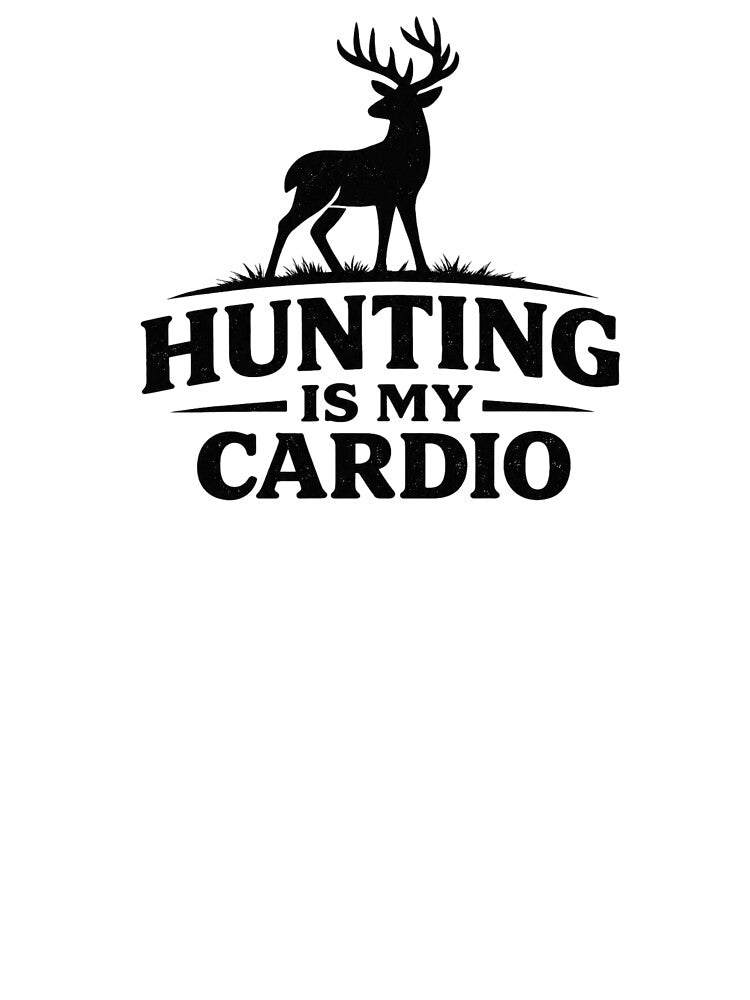 Hunting Is My Cardio by EastEndTownie