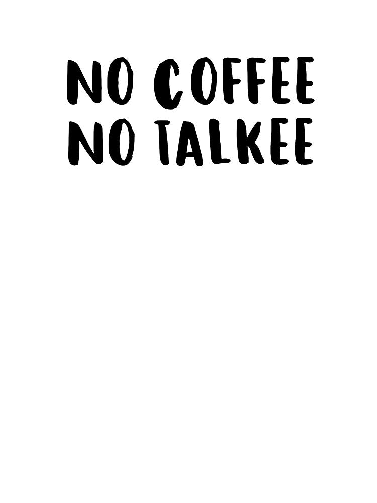 no coffee no talkee by celaena beck