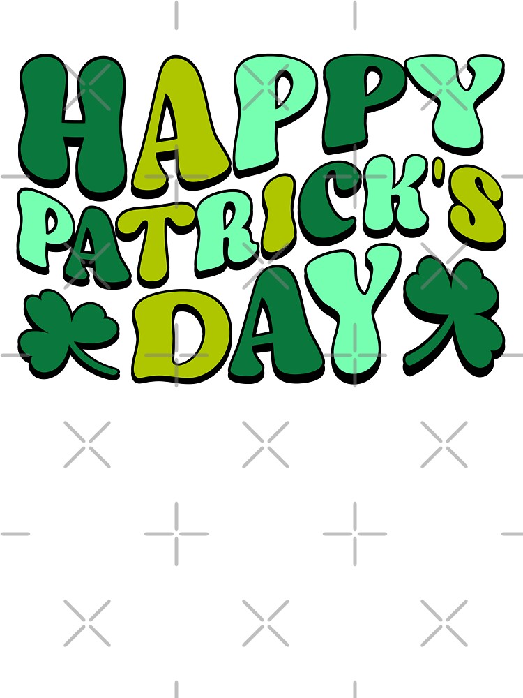 Saint Patrick's Day Happy Patrick's Day Groovy by finchestee