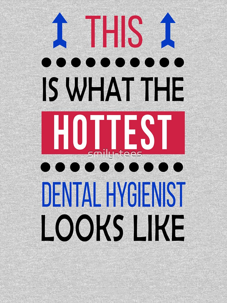 Dental Hygienist Dentistry Hottest Looks Like Cool Funny by smily-tees