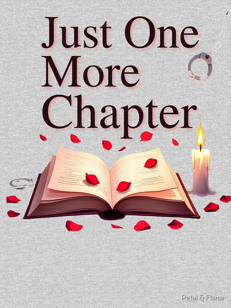 Just One More Chapter | Spicy BookTok Reader Design – Light Edition by Petal & Flame