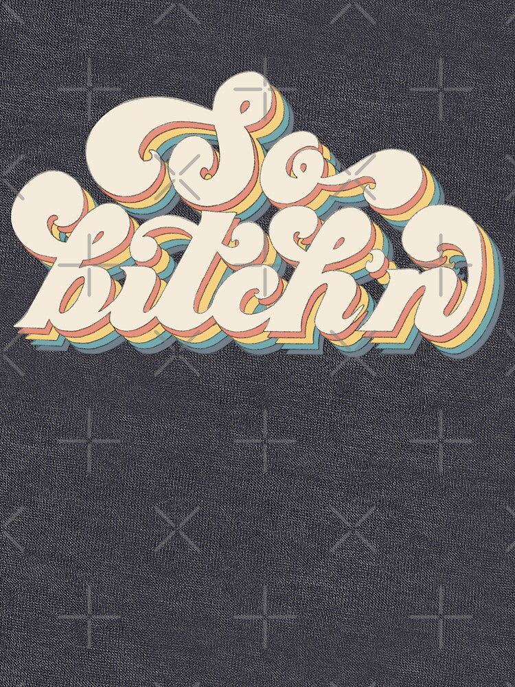 So Bitch’n Handlettered Retro Design by Creatively Cristin