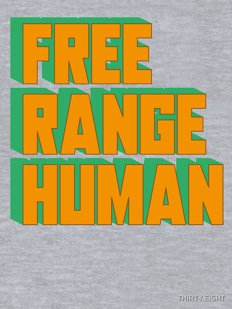 FREE RANGE HUMAN by THIRTY EIGHT