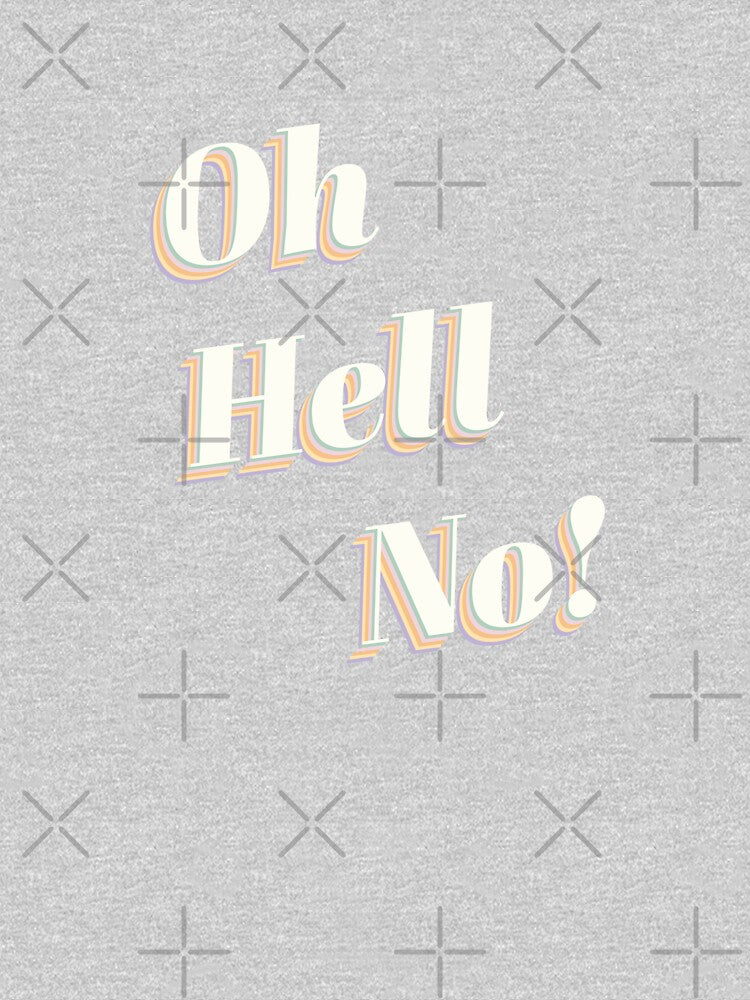 Oh Hell No - Retro Minimalist Typography Sassy Quote Illustration by DesigndN