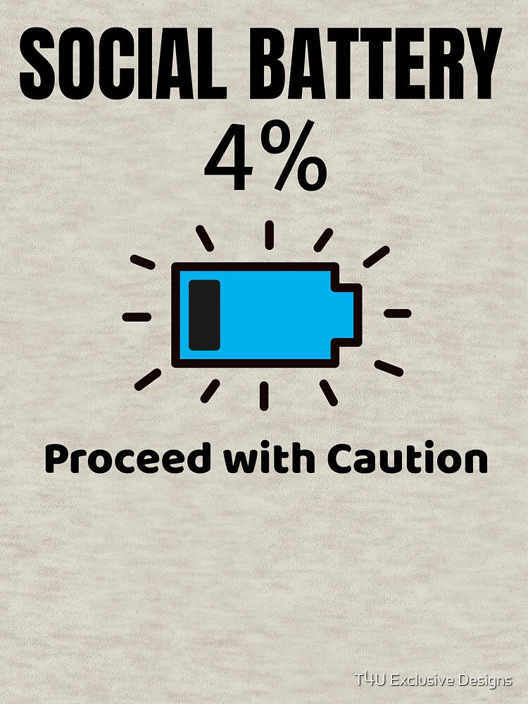 Social Battery Proceed with Caution T-Shirt by T4U Exclusive Designs