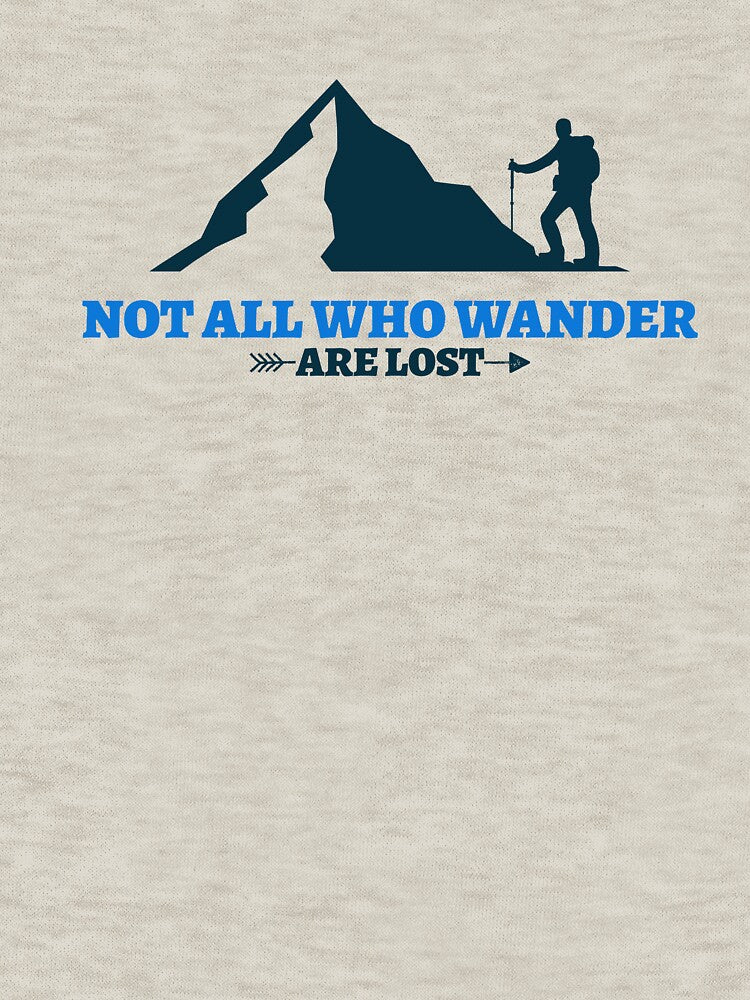 Not All Who Wander Are Lost Hiking by Grumpy Society