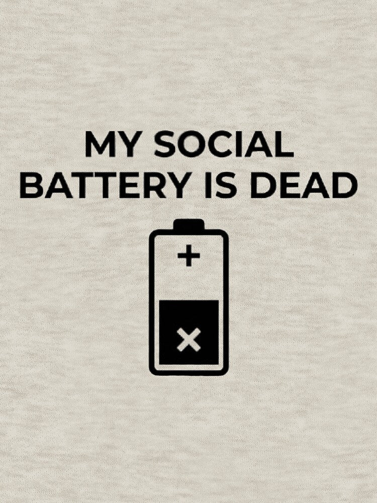 My Social Battery Is Dead - Funny Introvert T-Shirt by SociallyDrained