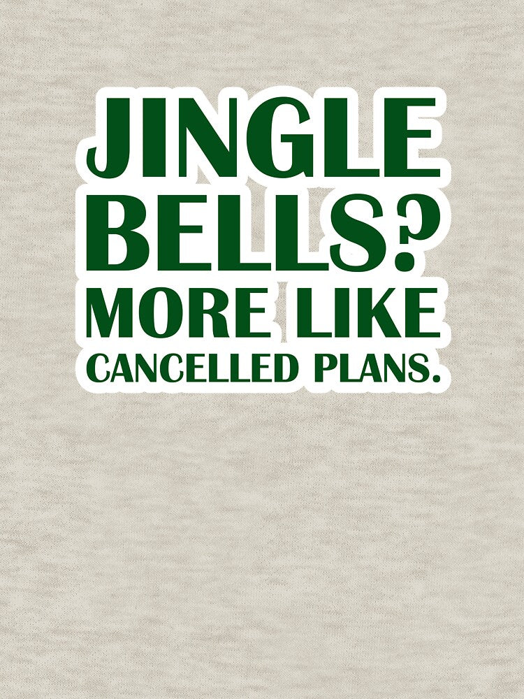 Jingle Bells? More Like Cancelled Plans. - Green Edition / Introvert Joke Funny T-Shirt Label by introvertvibes