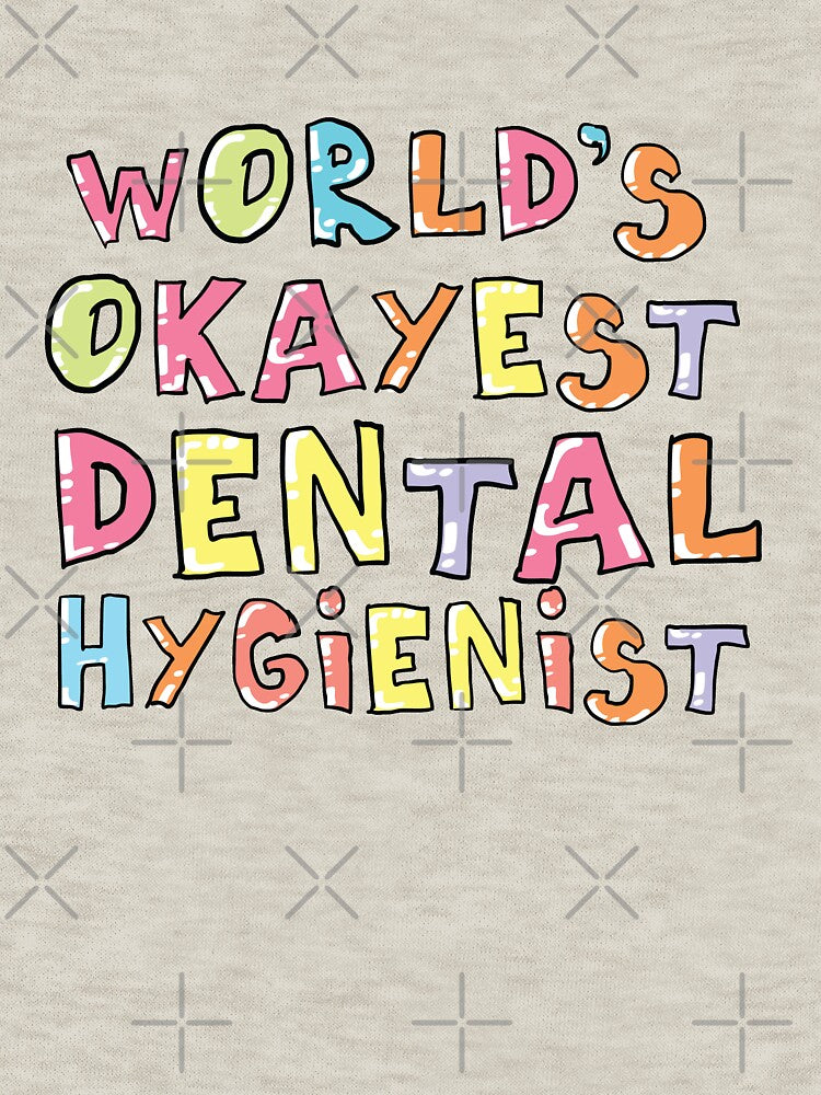 World's Okayest Dental Hygienist Gift Idea by betternotes