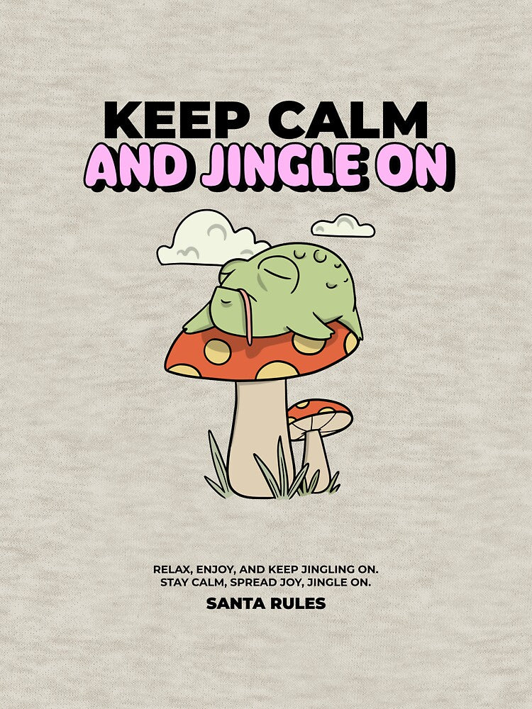 Keep Calm And Jingle On Funny Christmas T-Shirt by ngedupdorjee