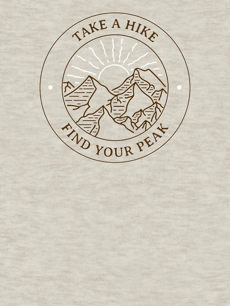Take A Hike Find Your Peak by TonsOShirts