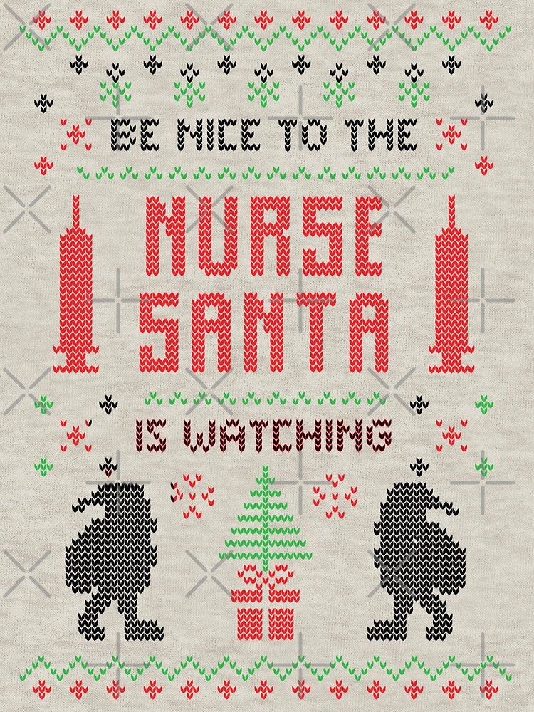 Be nice to the nurse Santa is watching Nurse Ugly Christmas sweater T-shirt Fitted Scoop T-Shirt by jatoso