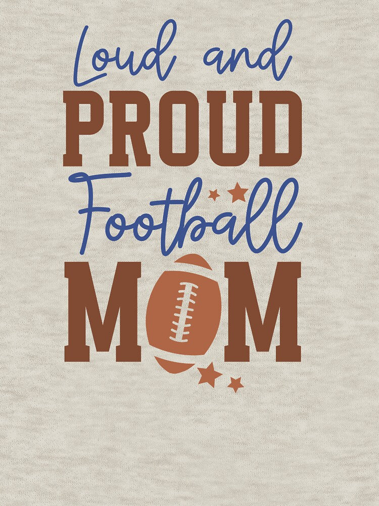 Loud and Proud Football Mom Varsity Touchdown Quarterback by ArtMeetsPizza