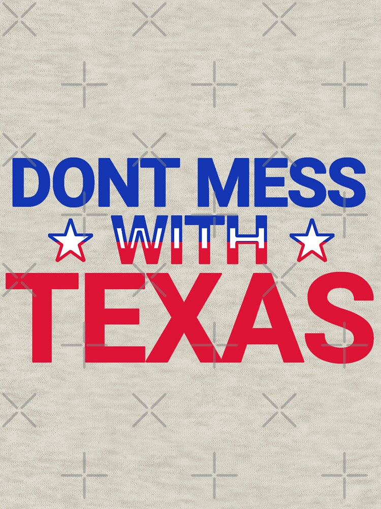 Copy of Don't Mess With Texas! by Urban Anomaly