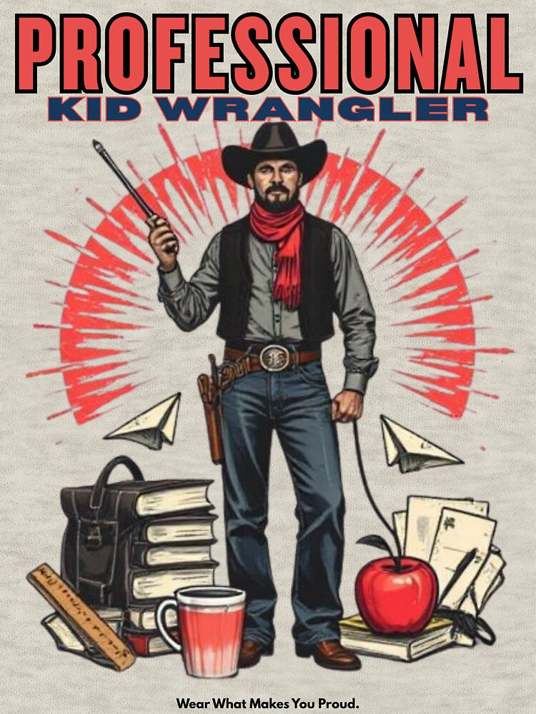 Professional Kid Wrangler Teacher Humor Design by Proud Threads
