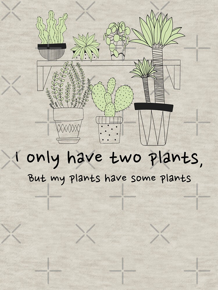 I Only Have Two Plants But My Plants Have Some Plants by GreenEnvytt