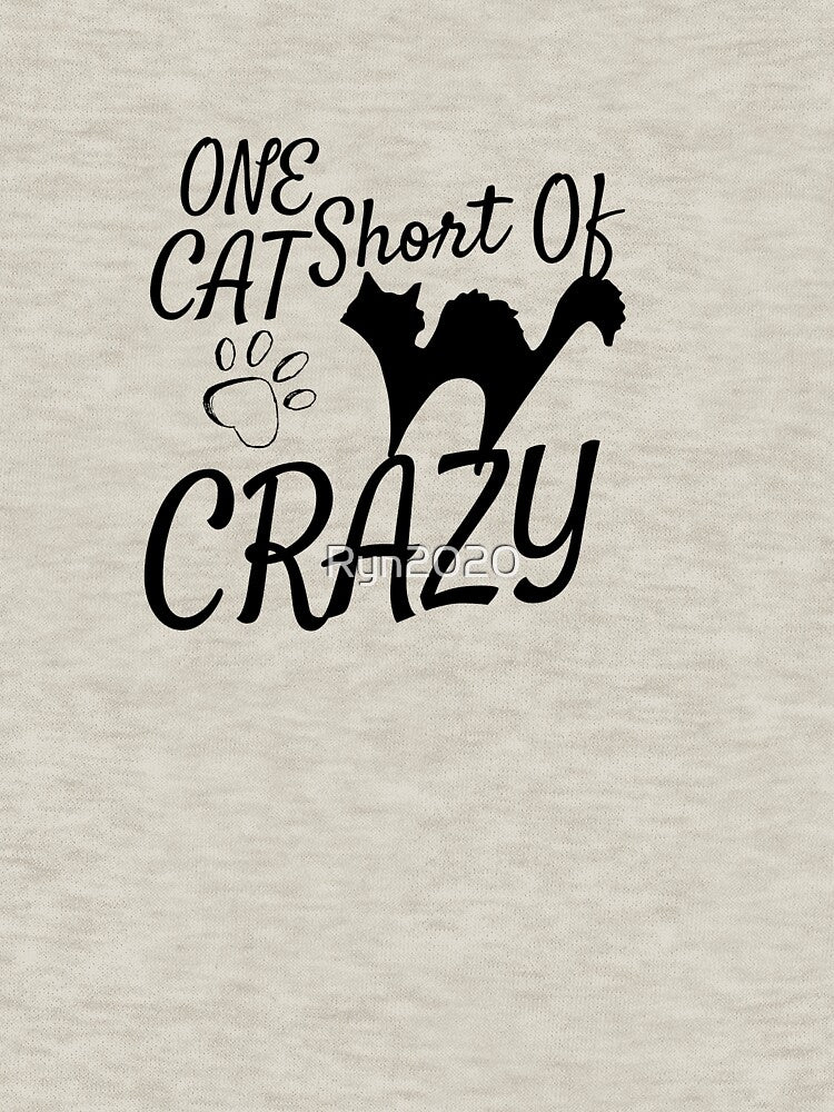 One Cat Short Of Crazy Classic T-shirt by Ryn2020
