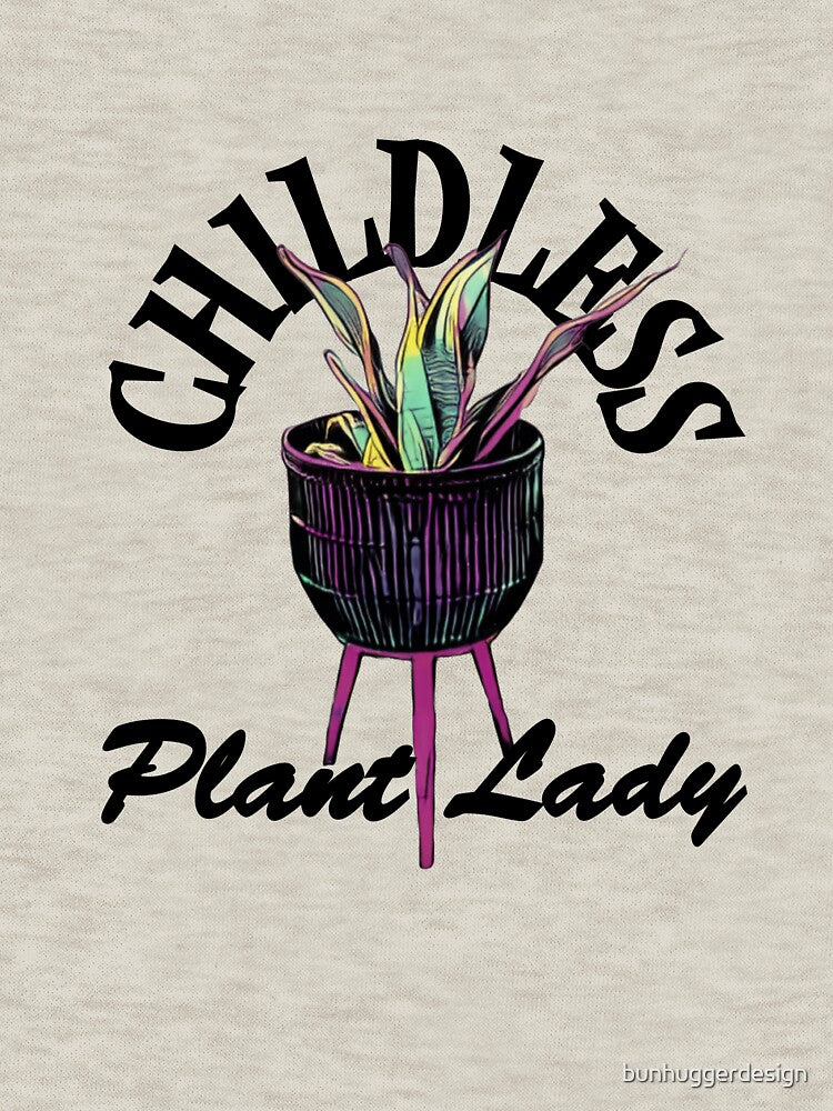 Childless Plant Lady by bunhuggerdesign