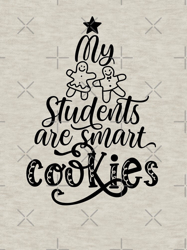 My Students are Smart Cookies by OrnamentallyYou