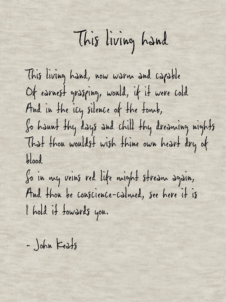 This living hand by John Keats Poem by FireflyStudi0s